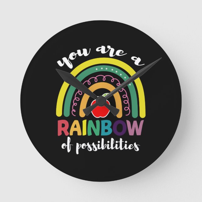 You Are A Rainbow Of Possibilities Teacher Round Clock (Front)