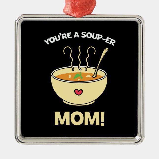You Are A Super Mum Metal Ornament (Front)