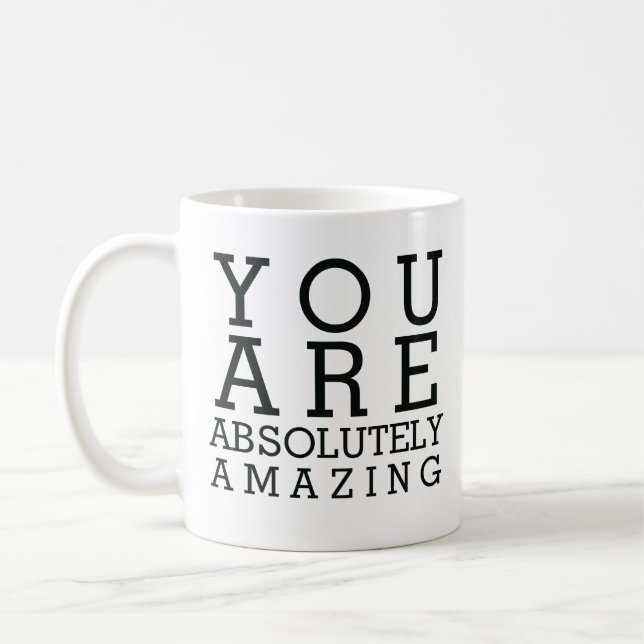 You are absolutely amazing coffee mug (Left)
