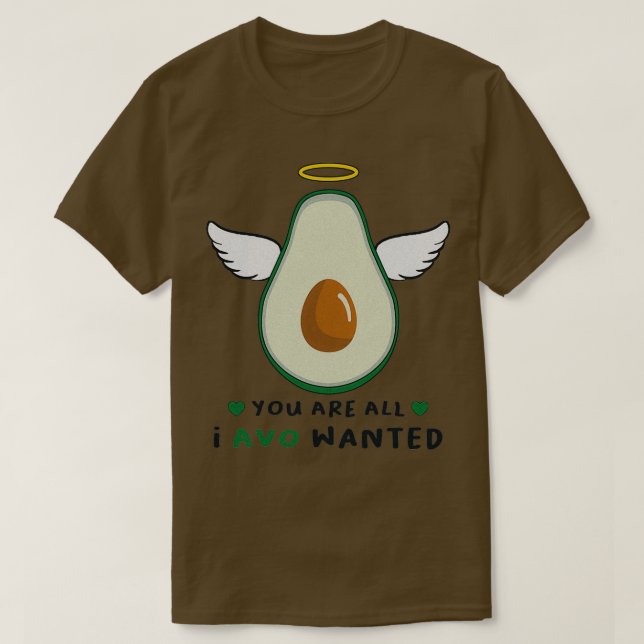 you are all i avo wanted happy cute avocado Classi T-Shirt (Design Front)