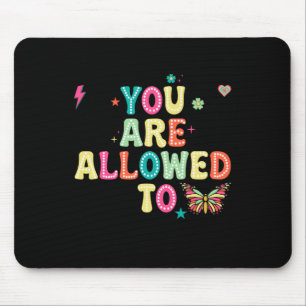 You Are Allowed Mental Health S Sticker Mouse Pad