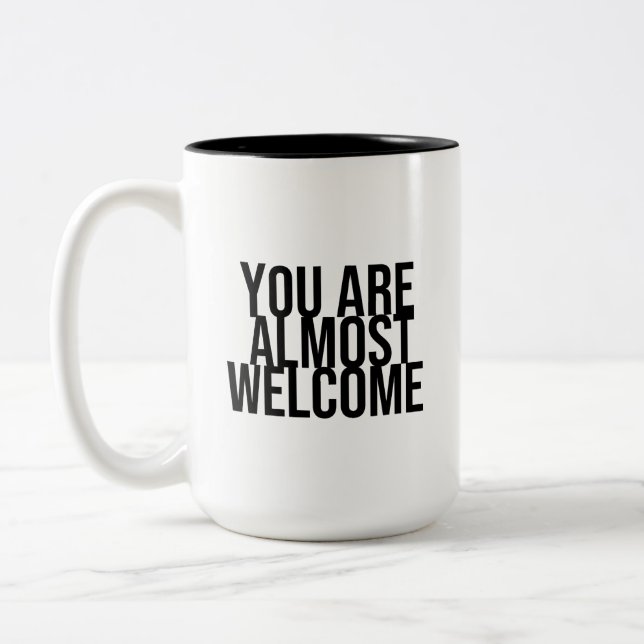 You are almost welcome  Two-Tone coffee mug (Left)