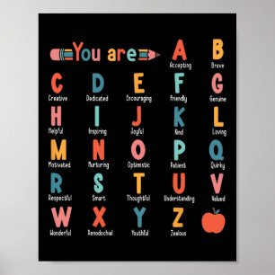 You Are Alphabet Learn Abcs Inspiration Teacher Ap Poster