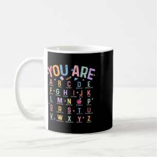 You Are Alphabet Learn Abcs School Mental Health T Coffee Mug