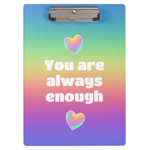 You Are Always Enough Rainbow Hearts Clipboard