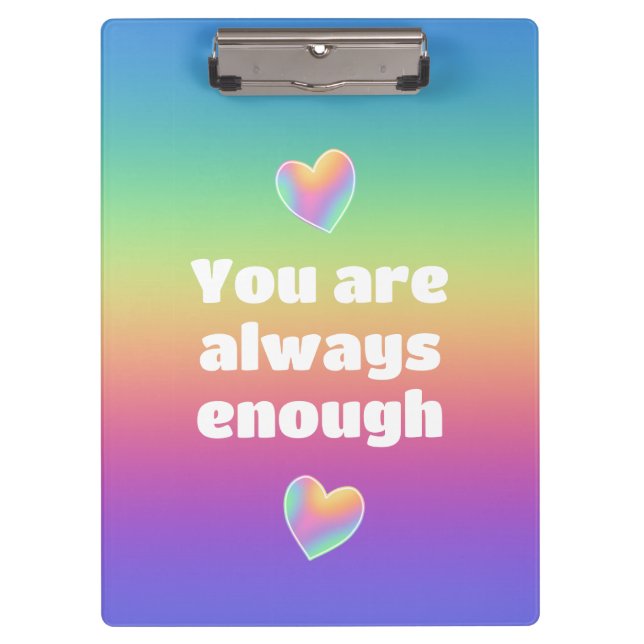 You Are Always Enough Rainbow Hearts Clipboard (Front)