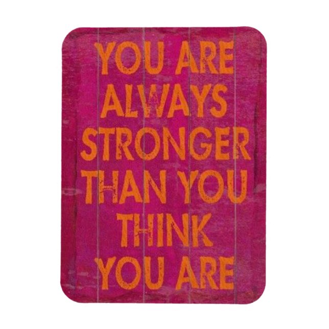 You are always stronger than you think motivationa magnet (Vertical)
