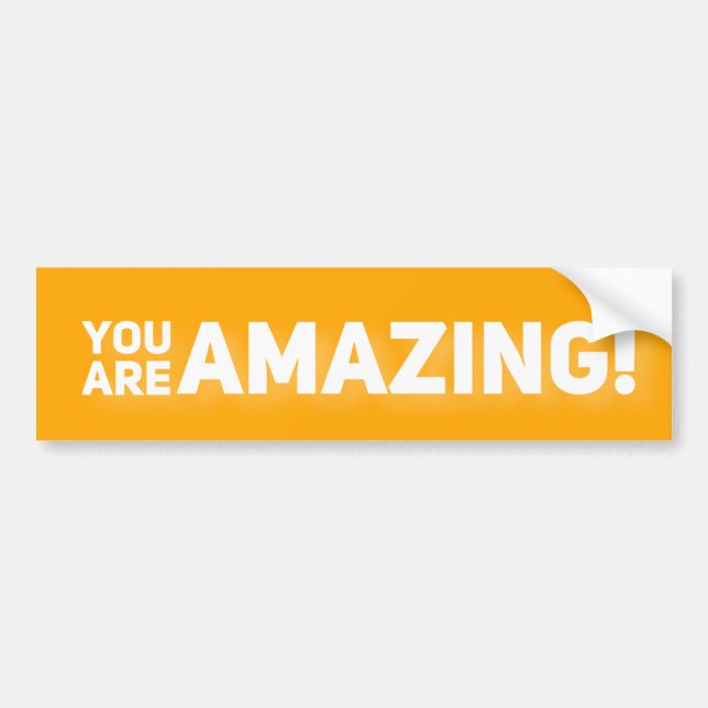 You are amazing!  bumper sticker (Front)