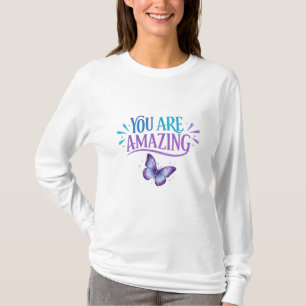 You Are Amazing Butterfly Quote Design – Positive T-Shirt