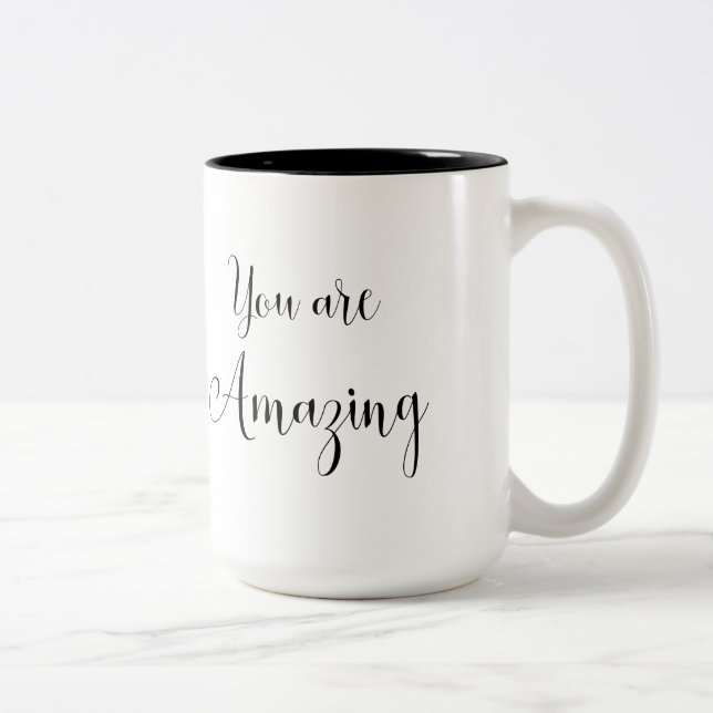You are Amazing, Inspiring Message Two-Tone Coffee Mug (Right)
