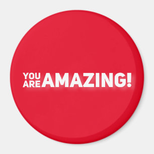 You Are Amazing! Magnet