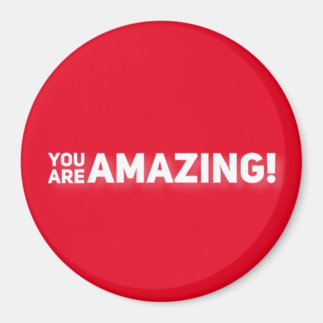 You Are Amazing!  Magnet (Front)
