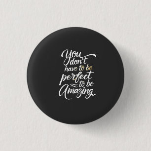 You Are Amazing Motivational  3 Cm Round Badge