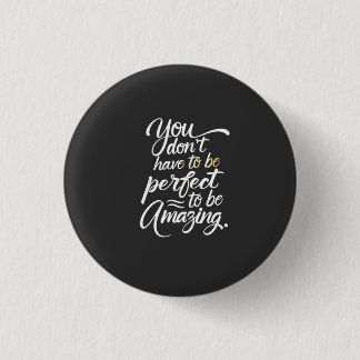 You Are Amazing Motivational  3 Cm Round Badge