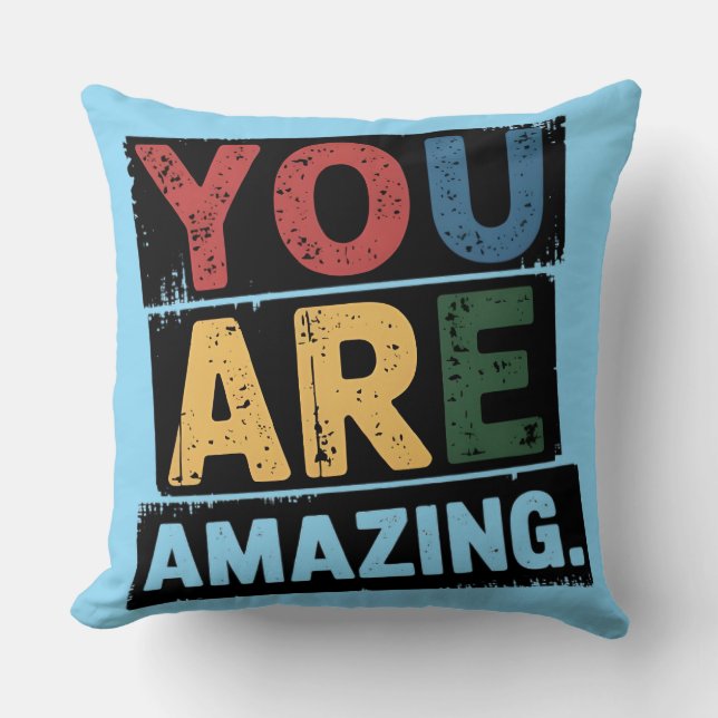 You Are Amazing Motivational Throw Pillow (Front)