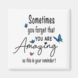 You Are Amazing Reminder - Inspirational Quote Magnet