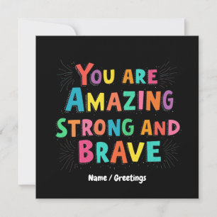 You Are Amazing, Strong, and Brave Motivational  Invitation