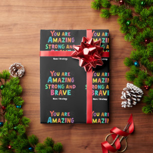 You Are Amazing, Strong, and Brave Motivational Wrapping Paper