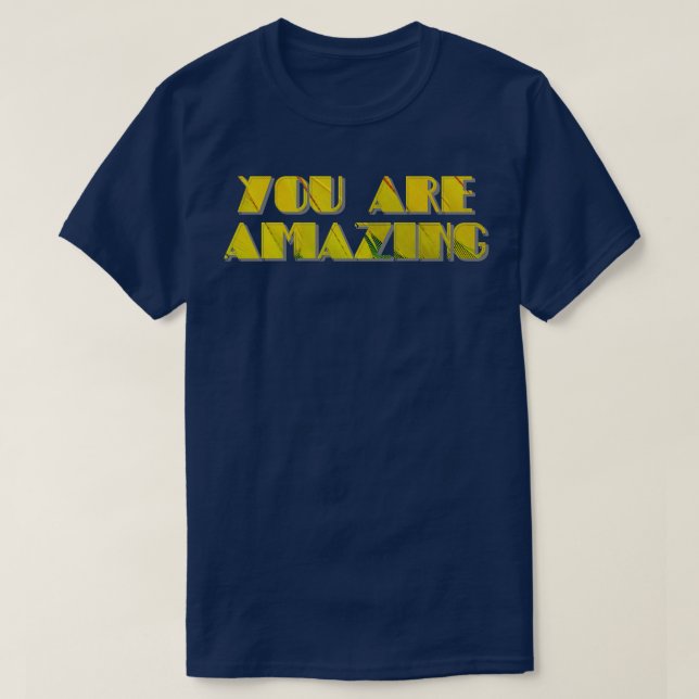 You are Amazing T-Shirt (Design Front)