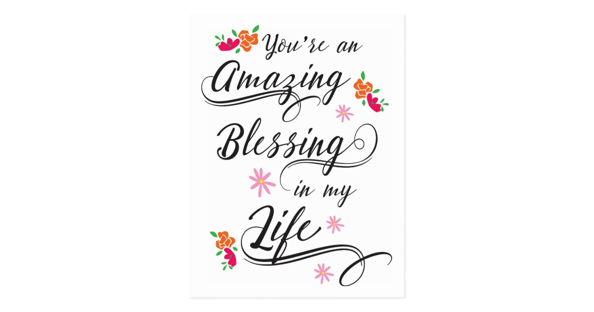 You are an Amazing Blessing in my Life Postcard | Zazzle.com.au