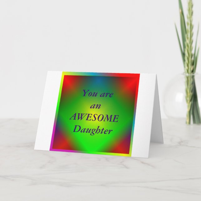 "You are an Awesome Daughter" Greeting Card (Front)
