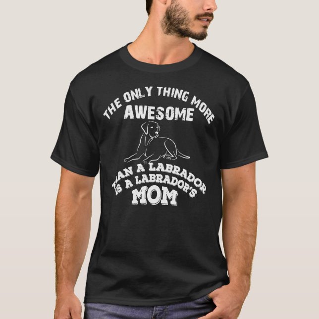 You Are An Awesome Labrador Mum T-Shirt (Front)