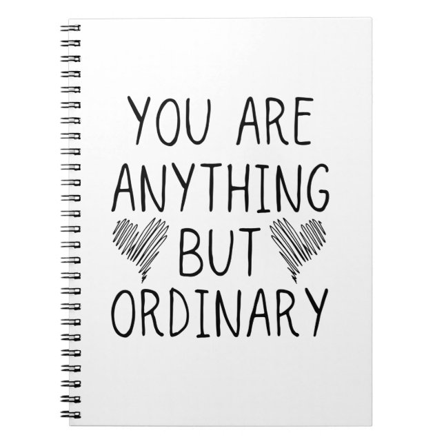 You are Anything But Ordinary Notebook (Front)