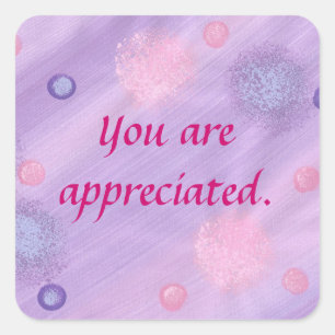 You are appreciated, pink purple bubbles stickers