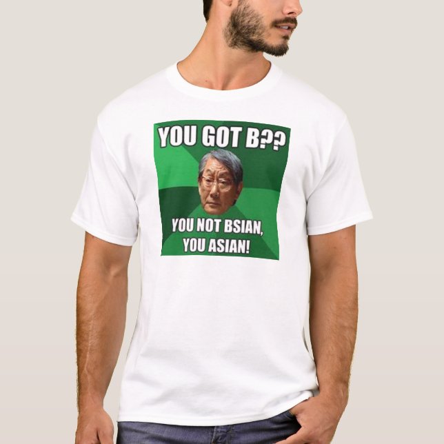 You are asian not bsian meme T-Shirt (Front)