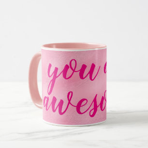 You are awesome Fun PINK Words Design Mug