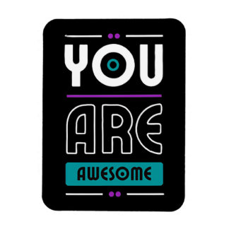 You are awesome motivational saying magnet