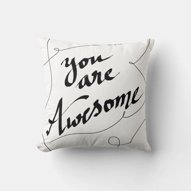 You Are Awesome Script Typography Black White Cushion (Front)