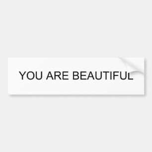 You Are Beautiful Bumper Sticker