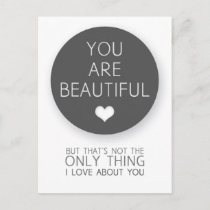 You Are Beautiful But That's Not The Only Thing I Postcard