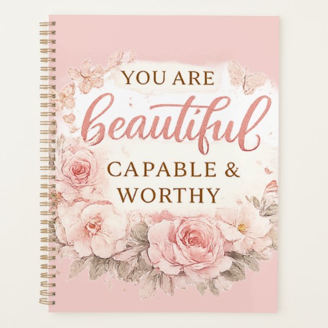 You Are Beautiful Capable and Worthy Inspirational Planner (Front)