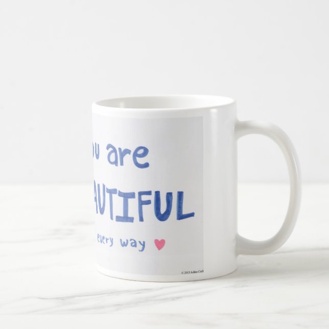 You Are Beautiful in Every Way Mug (Right)
