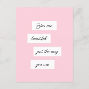 You Are Beautiful Just The Way You Are Postcard