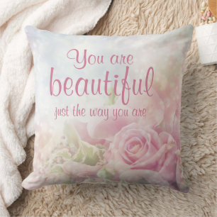 You Are Beautiful Just The Way You Are Quote Cushion