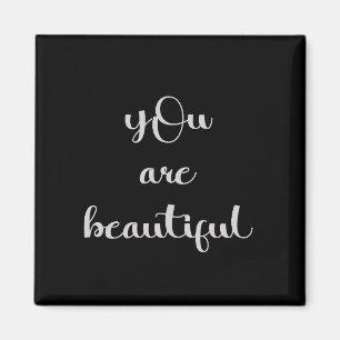 You Are Beautiful Magnet