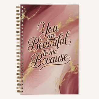 You Are Beautiful to Me Notebook