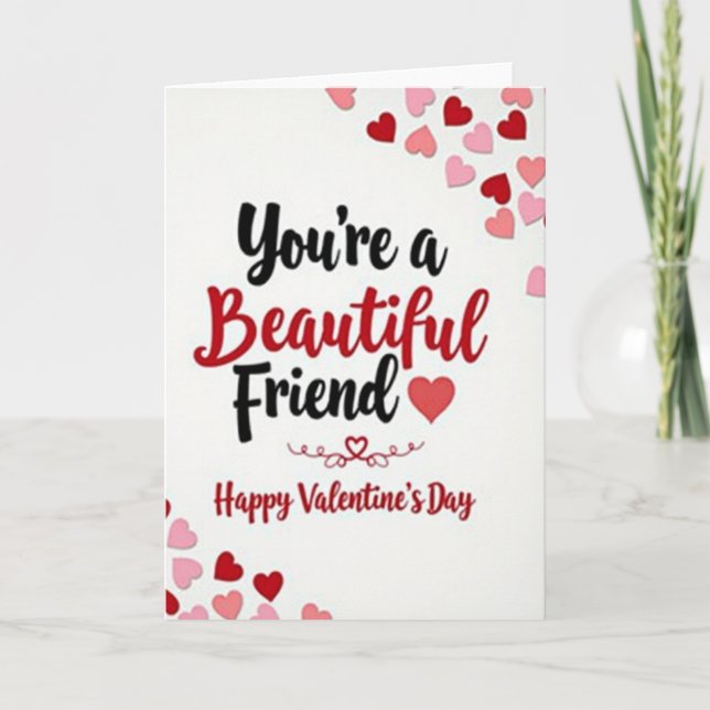 You Are Beautiful Valentines Friend Card (Front)