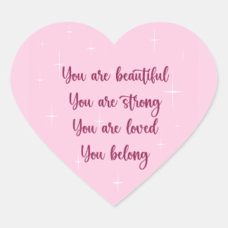 "You Are Beautiful, You Belong" Loving Stickers
