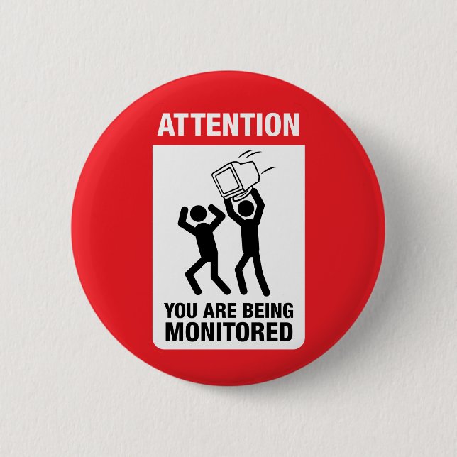 You Are Being Monitored - Office Humour 6 Cm Round Badge (Front)