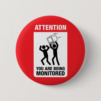 You Are Being Monitored - Office Humour 6 Cm Round Badge