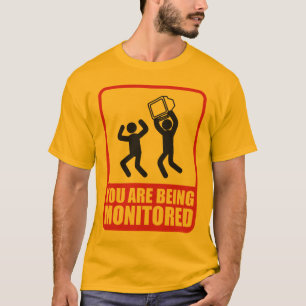 You Are Being Monitored T-Shirt