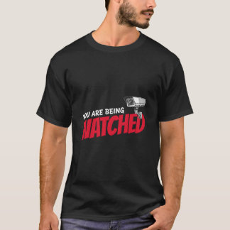 You Are Being Watched CCTV Camera T-Shirt