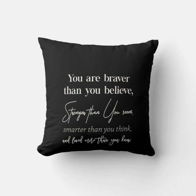 you are braver than you believe stronger than you cushion (Front)
