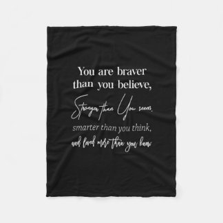 you are braver than you believe stronger than you fleece blanket