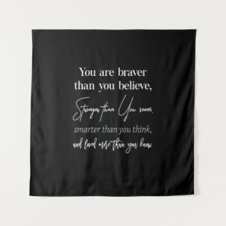 you are braver than you believe stronger than you tapestry