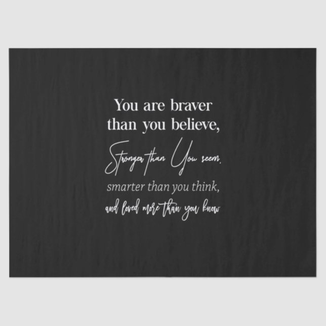 you are braver than you believe stronger than you tissue paper (Front)